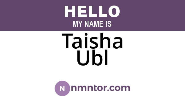 Taisha Ubl