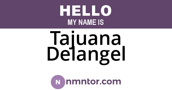 Tajuana Delangel