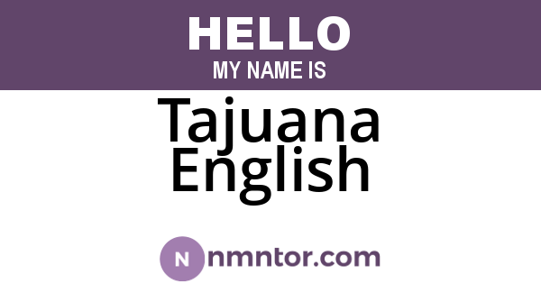 Tajuana English