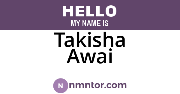 Takisha Awai