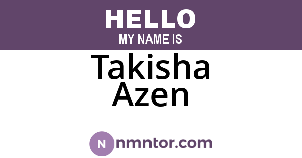 Takisha Azen