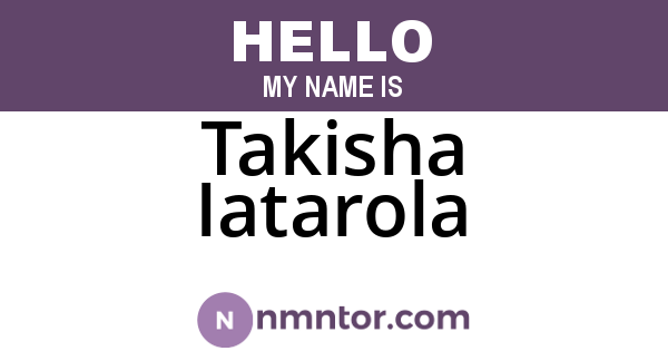 Takisha Iatarola