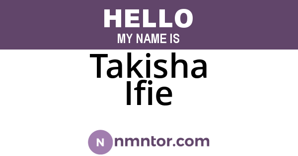 Takisha Ifie