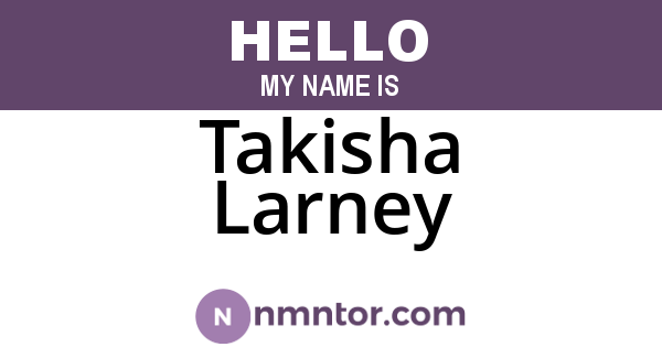 Takisha Larney
