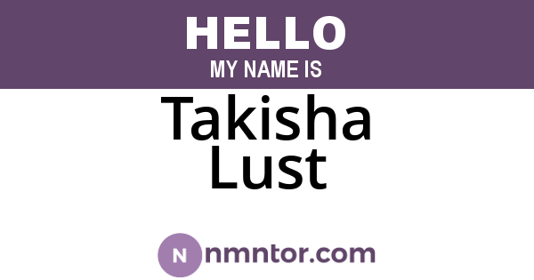 Takisha Lust