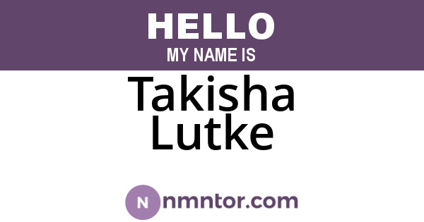Takisha Lutke