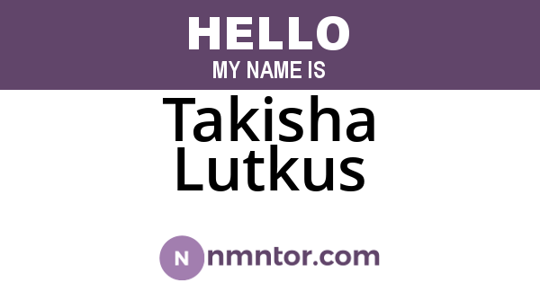 Takisha Lutkus