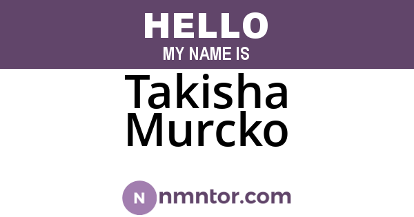 Takisha Murcko
