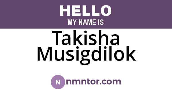 Takisha Musigdilok