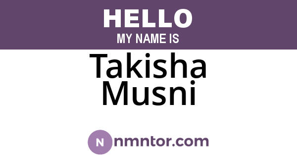 Takisha Musni