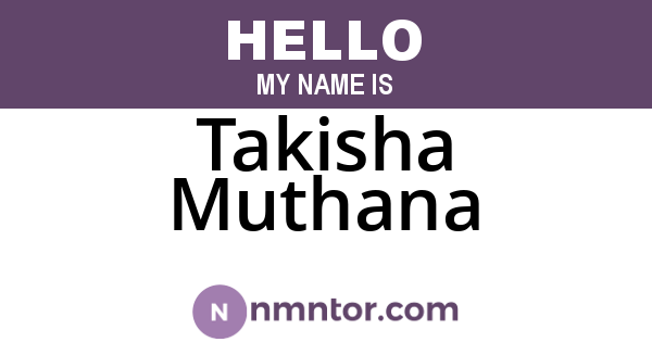 Takisha Muthana