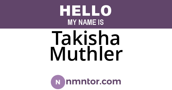 Takisha Muthler