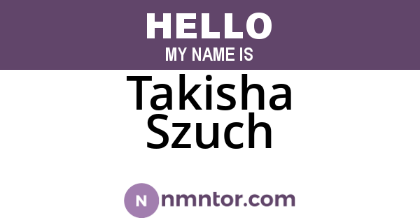 Takisha Szuch