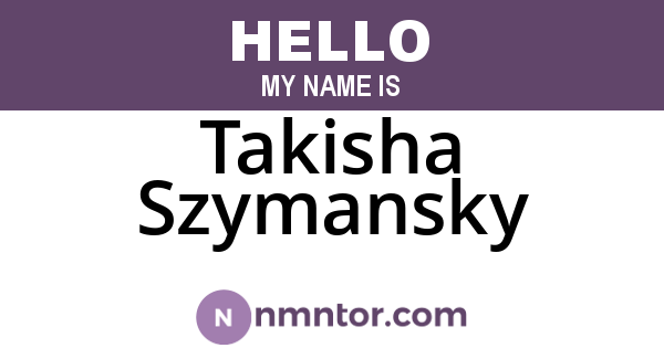Takisha Szymansky