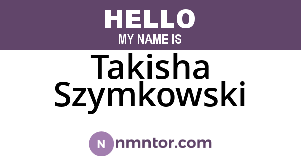 Takisha Szymkowski