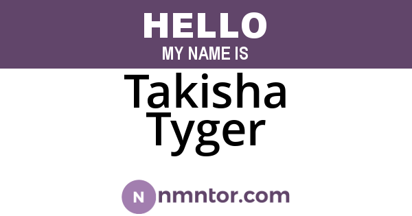 Takisha Tyger
