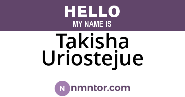 Takisha Uriostejue