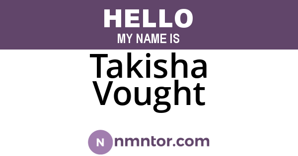 Takisha Vought