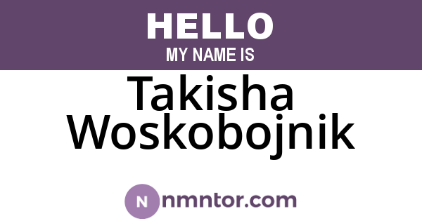 Takisha Woskobojnik