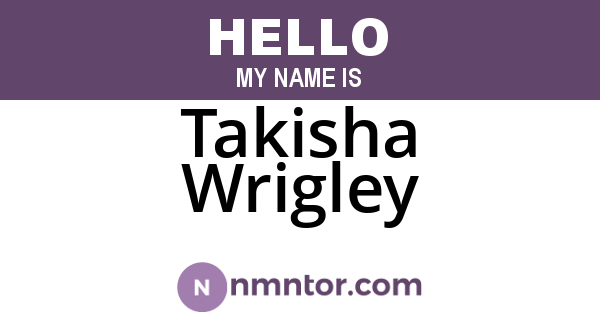 Takisha Wrigley