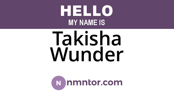 Takisha Wunder