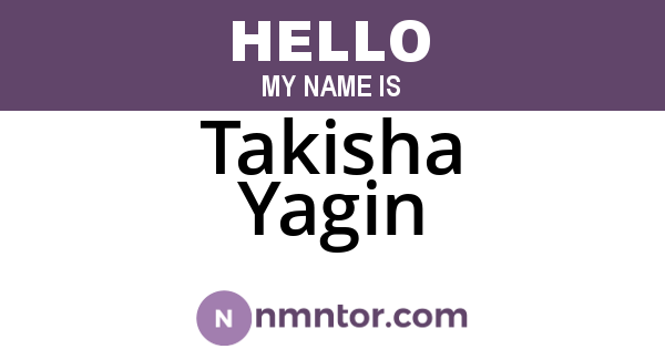 Takisha Yagin