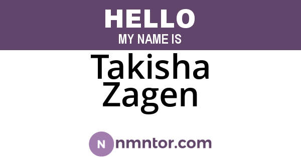 Takisha Zagen