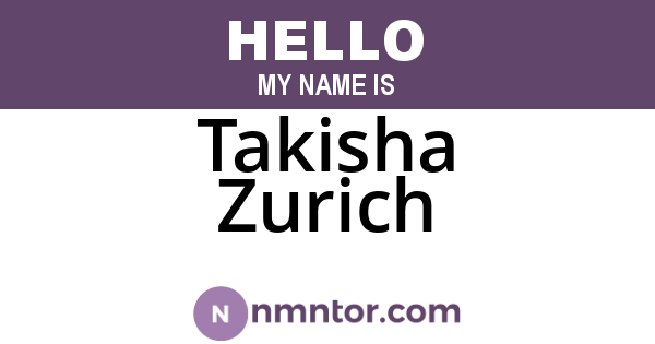 Takisha Zurich
