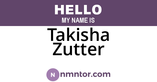 Takisha Zutter