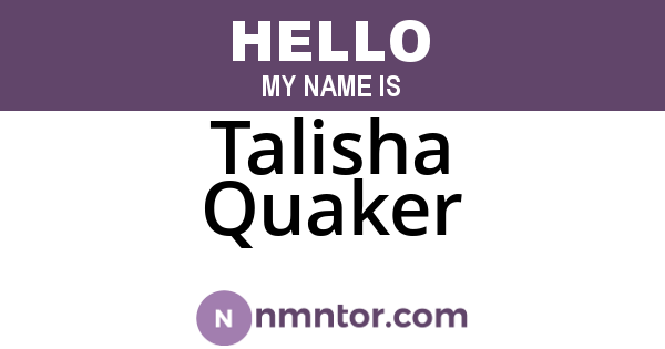 Talisha Quaker