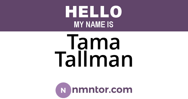 Tama Tallman
