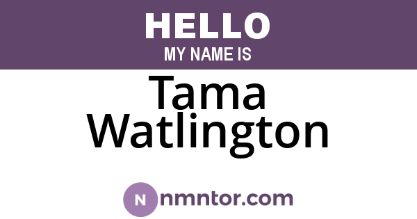 Tama Watlington