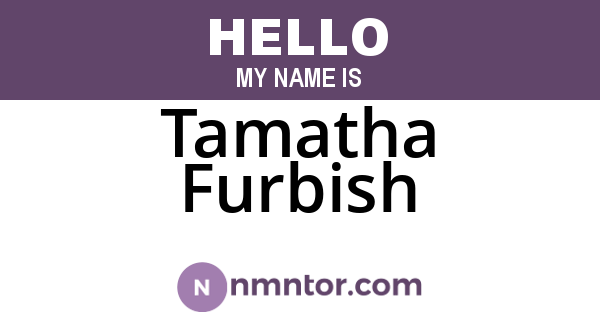 Tamatha Furbish