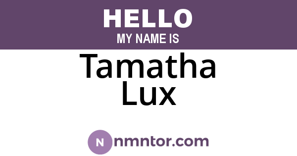 Tamatha Lux