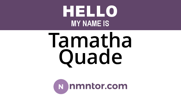 Tamatha Quade