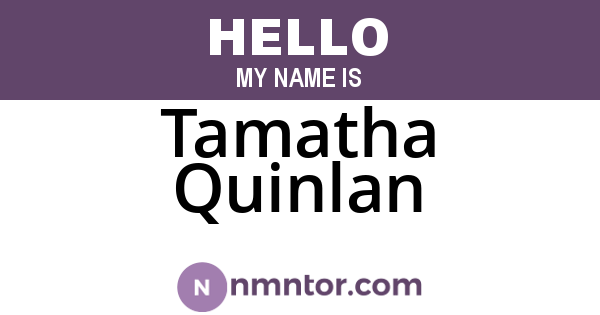 Tamatha Quinlan