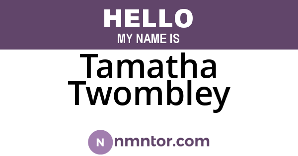 Tamatha Twombley