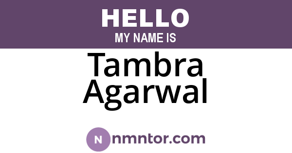 Tambra Agarwal