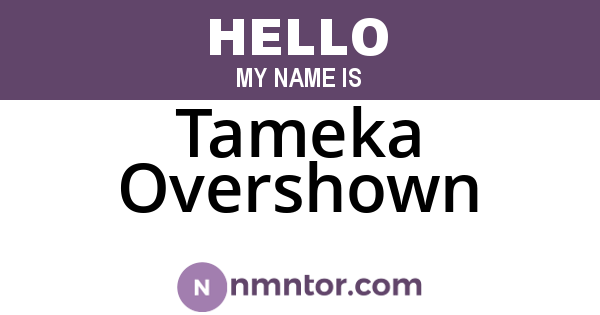 Tameka Overshown