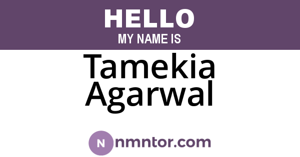 Tamekia Agarwal