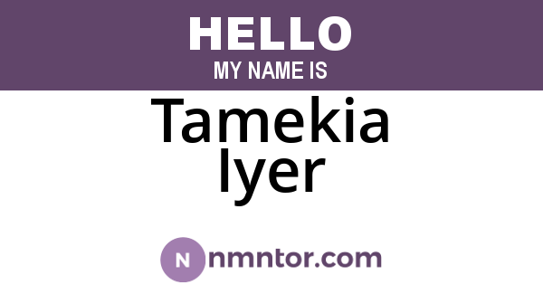 Tamekia Iyer