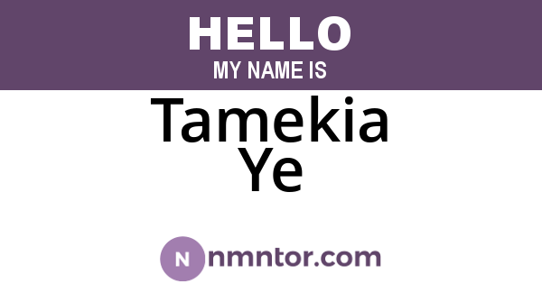 Tamekia Ye
