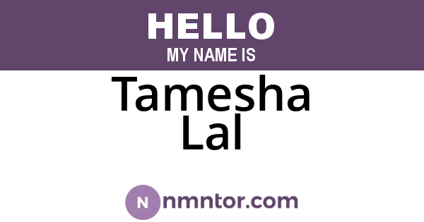 Tamesha Lal