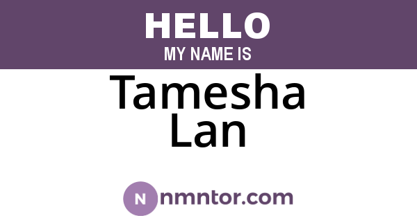 Tamesha Lan