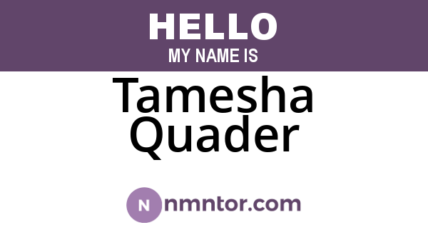 Tamesha Quader