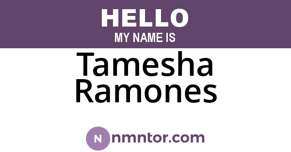 Tamesha Ramones
