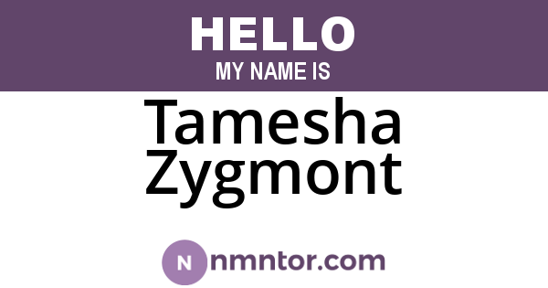 Tamesha Zygmont