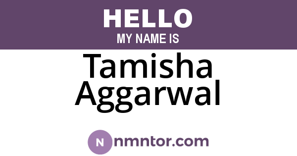 Tamisha Aggarwal
