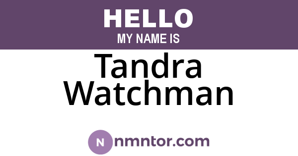 Tandra Watchman