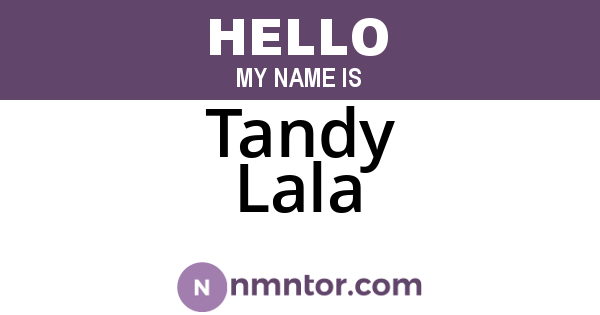 Tandy Lala